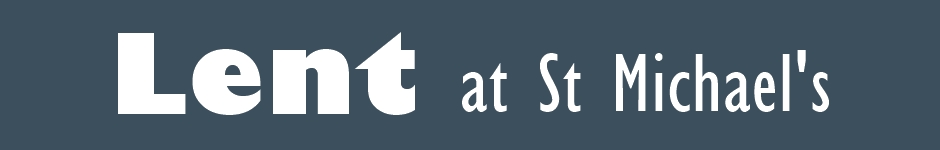 The words 'Lent at St Michael's' on a blue background