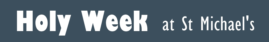 A blue banner with white text saying 'Holy Week at St Michael's'